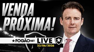 FOGÃONET LIVE: VENDA DO BOTAFOGO ESTÁ PERTO DE SER CONCRETIZADA  | NETO NÃO VIAJA PARA A RÚSSIA