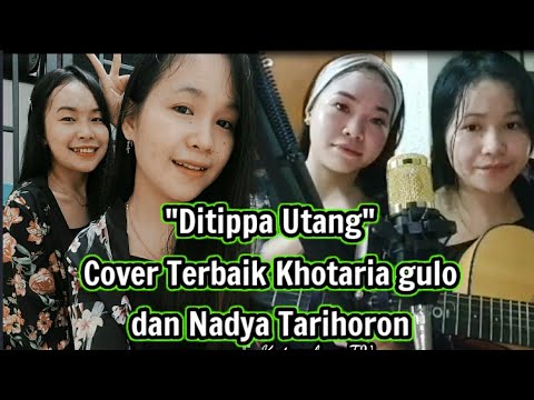 Ditipa Utang ||Cover Terbaik Khotaria boru gulo dan Nadya Tarihoron(Duo Ketabe). KTV.
