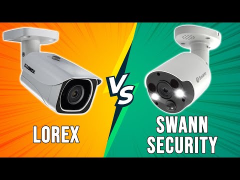 Lorex vs Swann Security – How Do They Compare (Which Comes Out on Top?)