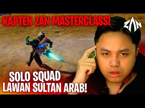 Kapten Zan Masterclass! Solo Squad Lawan Sultan Arab!