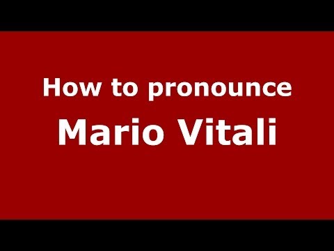 How to pronounce Mario Vitali (Italian/Italy)  - PronounceNames.com