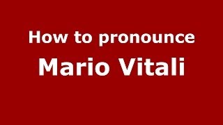 How to pronounce Mario Vitali
