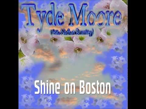 Shine on Boston - Tyde Moore feat. Nathan Brumley