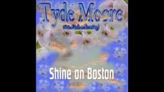 Shine on Boston - Tyde Moore feat. Nathan Brumley