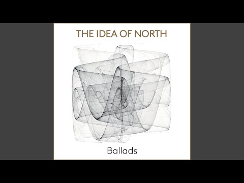 download lagu mp3 mp4 Idea Of North Ballads, download lagu Idea Of North Ballads gratis, unduh video klip Download Idea Of North Ballads Mp3 dan Mp4 Full Gratis