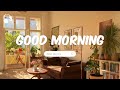 A Chill Playlist To Start Your Day Relaxing Morning Vibes Chill Music
