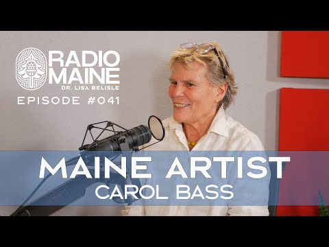Radio Maine: Artist Carol Bass Is Committed to Living in the Present