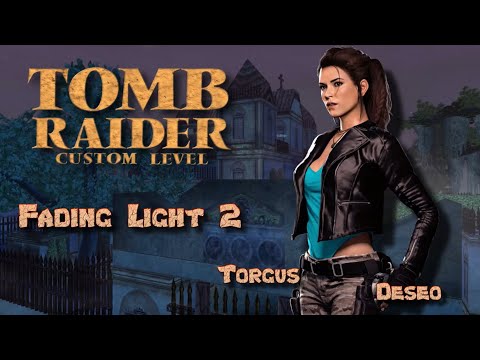 Zagrajmy w Custom Tomb Raider - Fading Light 2 (z Torgus) odc. 1