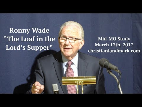 Ronny Wade - The Loaf in the Lord’s Supper