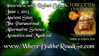 Robert Schoch - Forgotten Civilization and more - 6/1/13 WDTRG