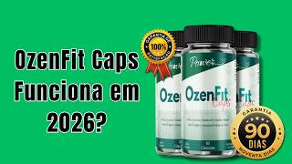 OzenFit Caps Funciona? Benefícios, Como Funciona e Se Realmente Emagrece