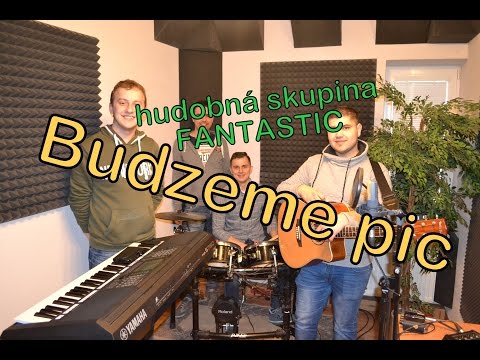 Hudobná skupina Fantastic - Budzeme pic