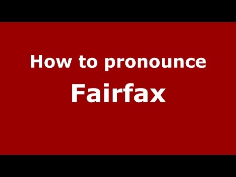 How to pronounce Fairfax (American English/US) - PronounceNames.com