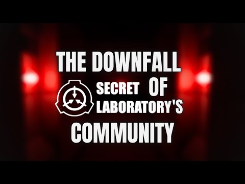 The Downfall of SCP:Secret Laboratory's Community.