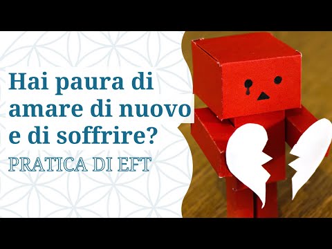 Paura di amare di nuovo - Lascia andare con EFT