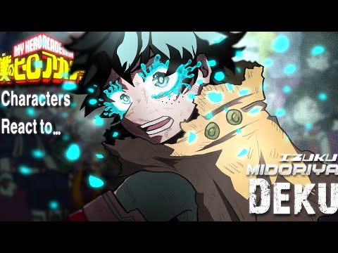 My hero academia react to Izuku Midoriya / Deku || Class-1A || no ships || made by yuk!ra