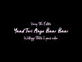 Yaad Teri Aaye Baar Baar Sourav Joshi Watsapp Status Lyrics Video
