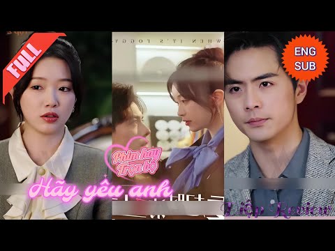 [ENG SUB] Review Phim Trọn Bộ | Hãy yêu anh | Phim Ngắn | Phim Ngắn Trung Quốc