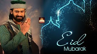 Prabhas Heartfelt Wish To Happy Eid Mubarak  Prabh