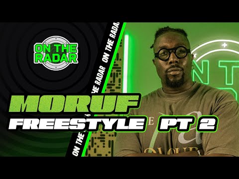 The Moruf "On The Radar" Freestyle (PART 2)