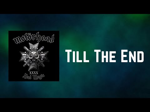 Motörhead - Till The End (Lyrics)