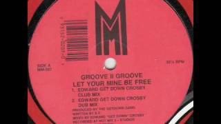 Groove II Groove - Let your Mine Be Free (Club Mix)