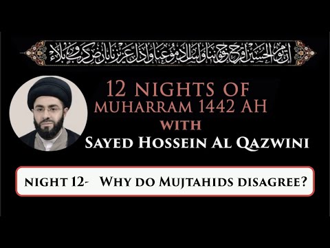 Eve 12th Muharram 1442 - Why do Mujtahids disagree? | Sayed Hossein Al Qazwini (English)