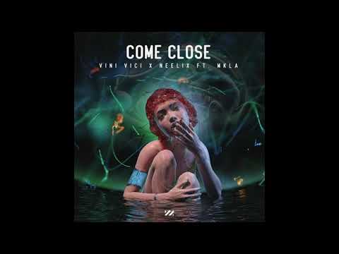 Vini Vici x Neelix FT. Mkla - Come Close (Extended Mix) [2021]