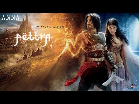 Pettra Ft  Benaia Barabi -  ANNA |  PRINCE OF PERSIA ᴴᴰ  | RLP
