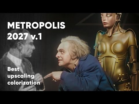 Metropolis (1927) | Best colorized and upscale full version v.1 | Metropolis 2027