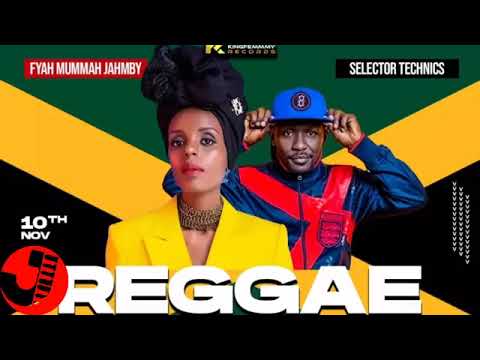Fyah MUMMAH JAHMBY X SELECTOR TECHNIX  REGGEa CONQUER comeback