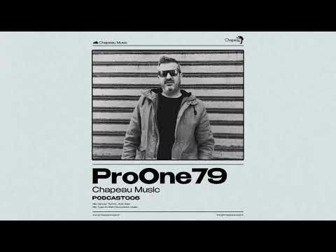 ProOne79 - Chapeau Podcast 006