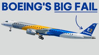 Boeing Bought Embraer to Outsmart Airbus - But FAILED Miserably
