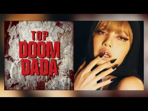 DOOM DADA x LIFESTYLE (LISA x T.O.P mashup)