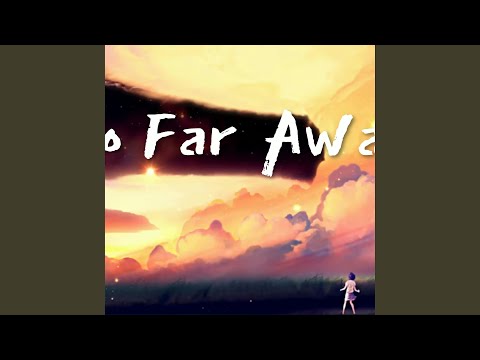 So Far Away