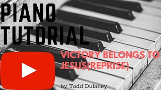 Piano Tutorial &quot;Victory Belongs to Jesus REPRISE&quot; by Todd Dulaney