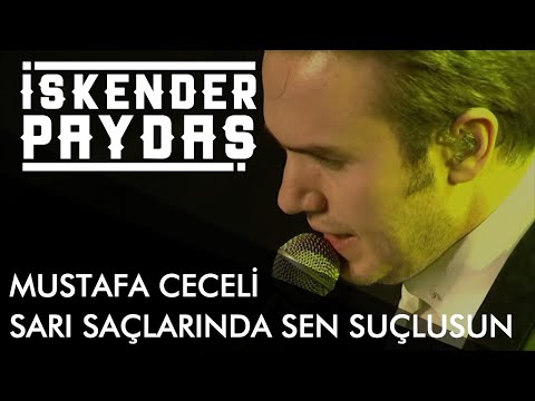 Mustafa Ceceli ft. İskender Paydaş - Sarı Saçlarından Sen Suçlusun