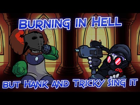 Burning in Hell but Tricky and Hank sing it