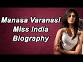 Manasa Varanasi Miss India Biography Lifestyle