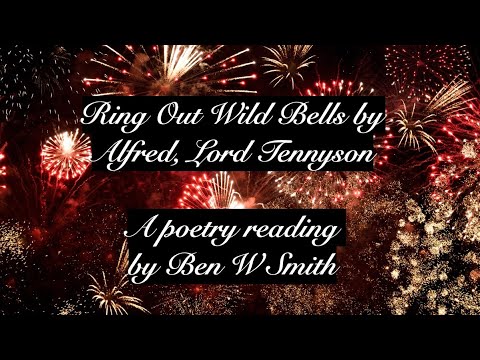 Ring Out Wild Bells by Alfred, Lord Tennyson (read by Ben W Smith)