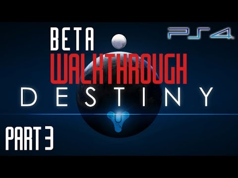 Destiny Beta Part 3 GAMEPLAY Walkthrough HD (PS4/XBOXONE/PS3/XBOX360)