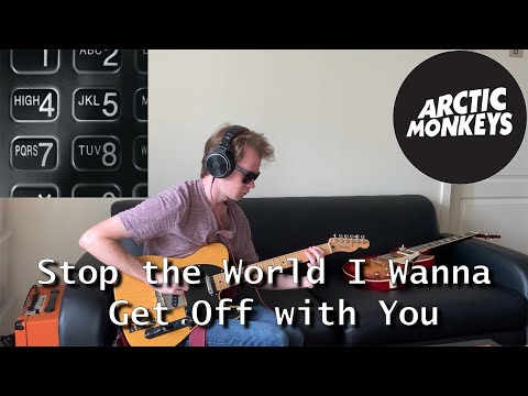 Stop the World I Wanna Get Off With You - Arctic Monkeys (cover)