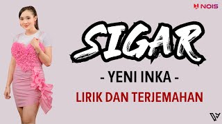 Download lagu Yeni Inka - Sigar (Lirik dan Terjemahan) mp3
