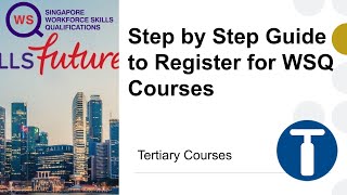 Step by Step Guide to Register for WSQ Courses
