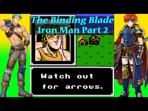 Fire Emblem: The Binding Blade Project Ember Iron Man! Part 2 (Chapters 6-8)