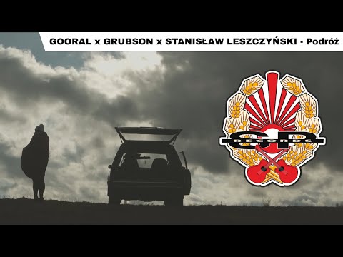 GOORAL x GRUBSON x STANISŁAW LESZCZYŃSKI - Podróż [OFFICIAL VIDEO]