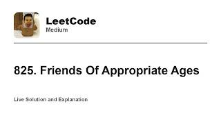 YouTube video '825. Friends Of Appropriate Ages (Leetcode Medium)'