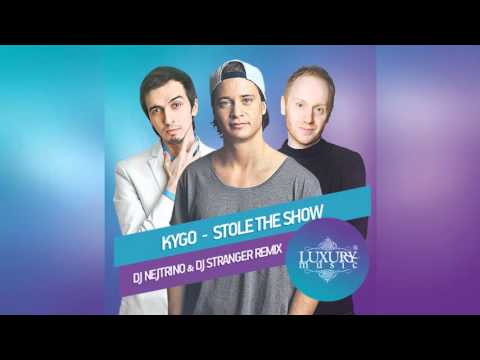 Kygo - Stole The Show (DJ Nejtrino & DJ Stranger Remix)
