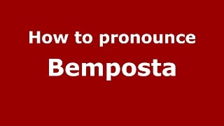 How to pronounce Bemposta
