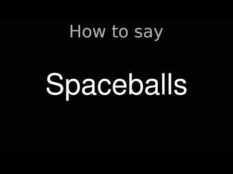 How to Pronounce correctly Spaceballs (Movie)